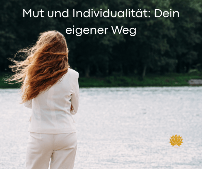 Mut und Individualität: Dein eigener Weg